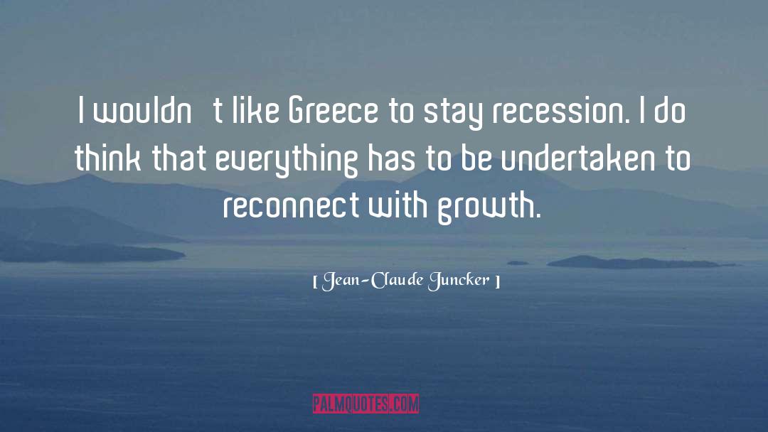 The Recession quotes by Jean-Claude Juncker