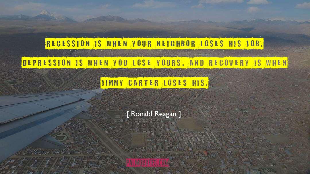 The Recession quotes by Ronald Reagan