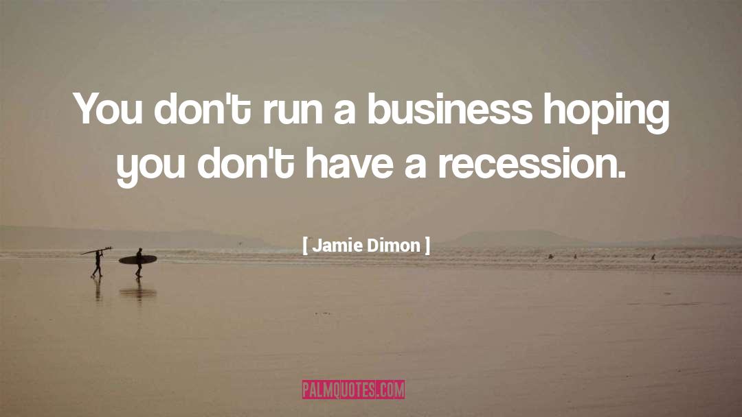The Recession quotes by Jamie Dimon