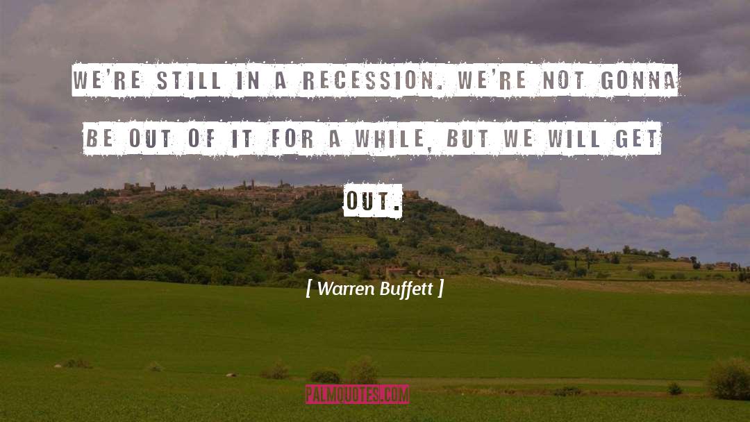 The Recession quotes by Warren Buffett