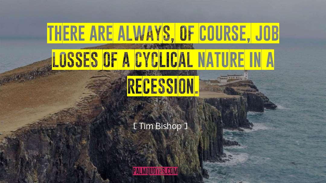 The Recession quotes by Tim Bishop