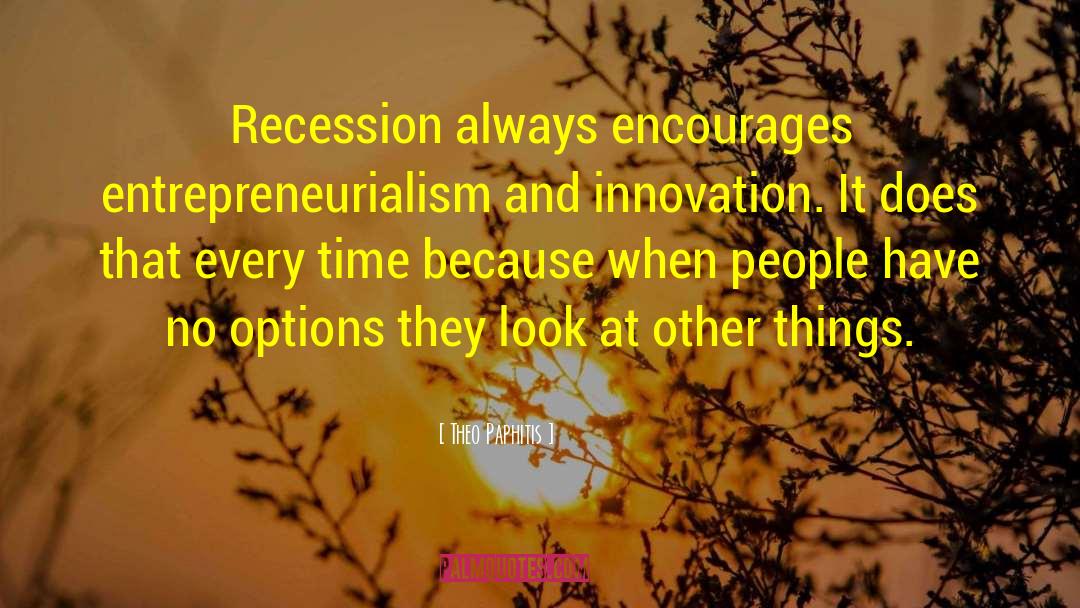 The Recession quotes by Theo Paphitis