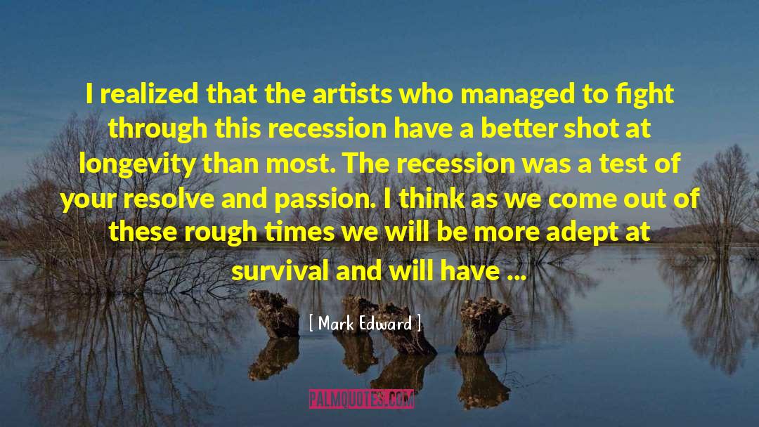 The Recession quotes by Mark Edward