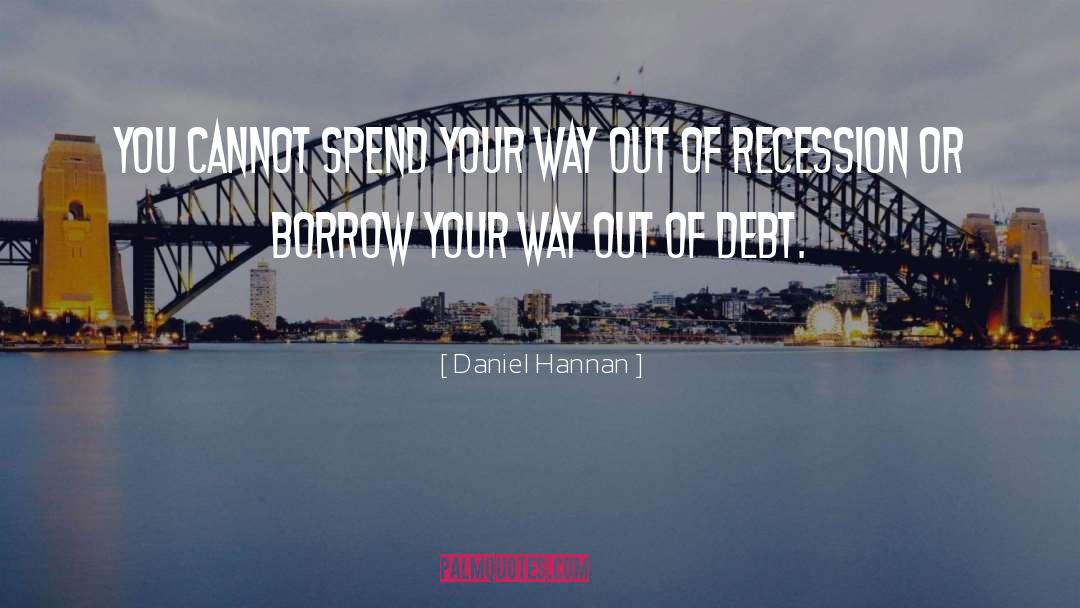 The Recession quotes by Daniel Hannan