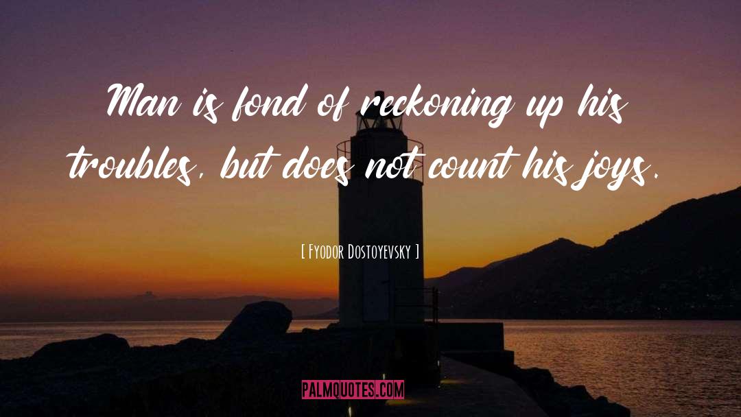 The Reckoning quotes by Fyodor Dostoyevsky