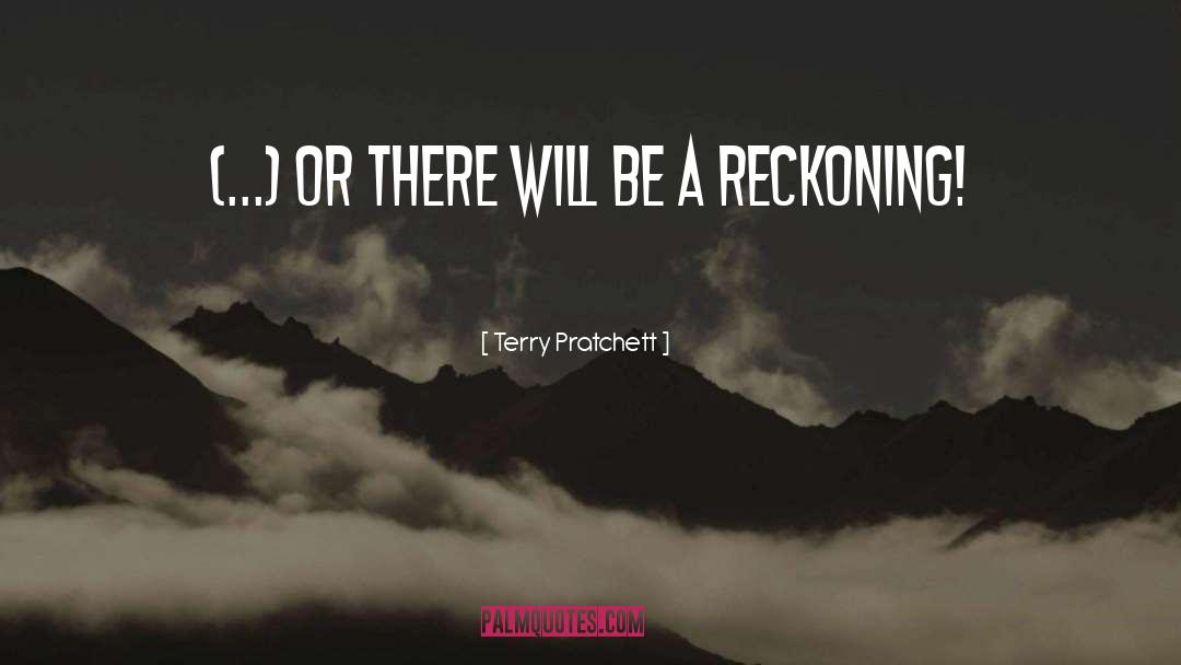 The Reckoning quotes by Terry Pratchett
