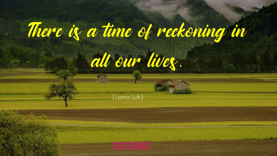 The Reckoning quotes by Lorna Luft