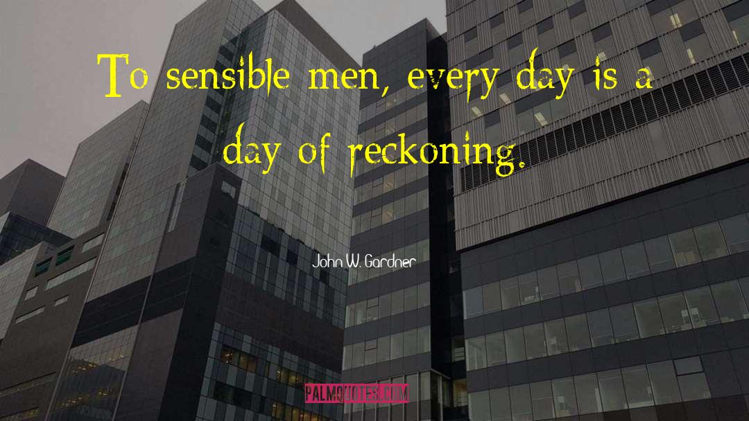 The Reckoning quotes by John W. Gardner