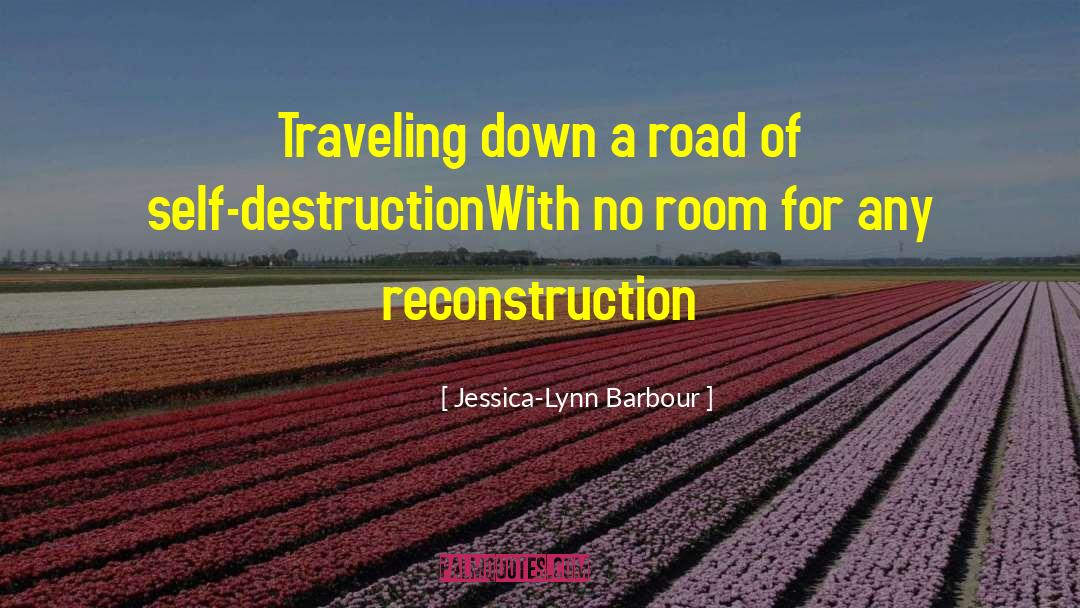 The Reconstruction quotes by Jessica-Lynn Barbour