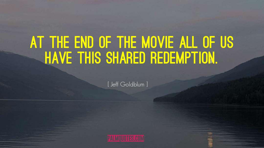 The Redemption Of Callie Kayden quotes by Jeff Goldblum