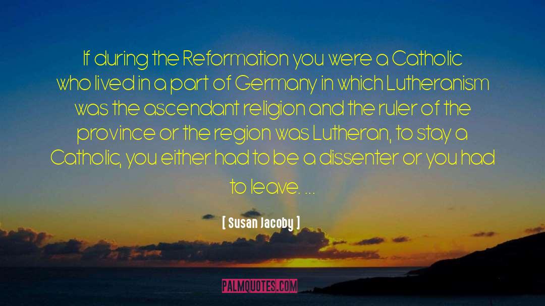 The Reformation quotes by Susan Jacoby