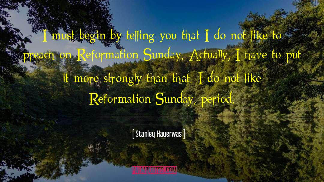 The Reformation quotes by Stanley Hauerwas