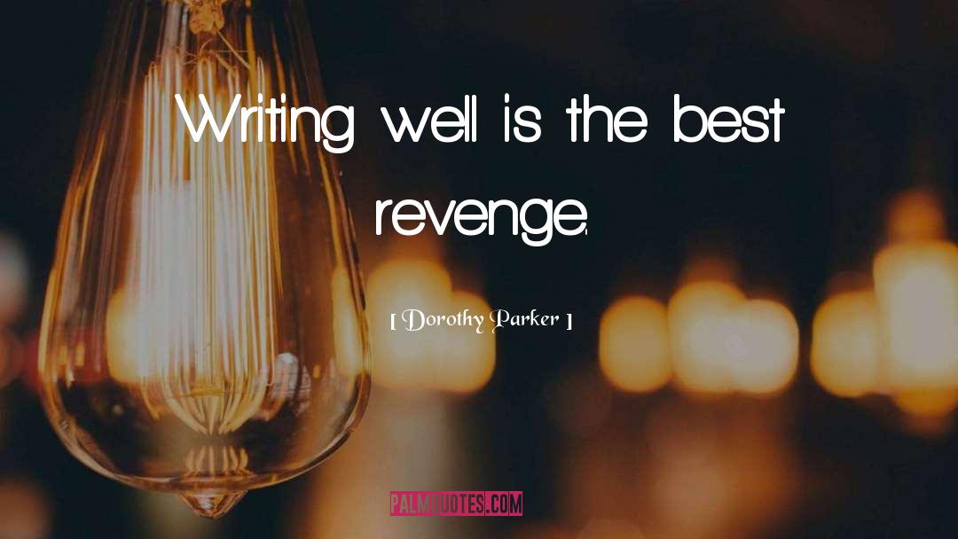 The Revenge Playbook quotes by Dorothy Parker