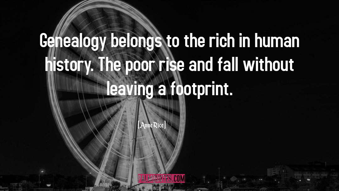 The Rich quotes by Anne Rice