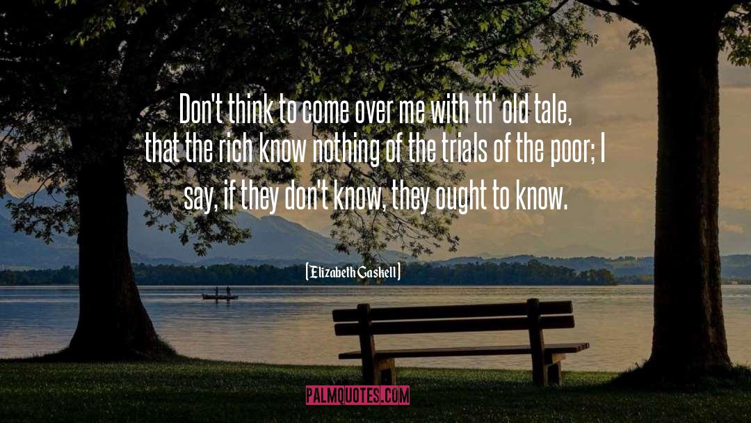 The Rich quotes by Elizabeth Gaskell