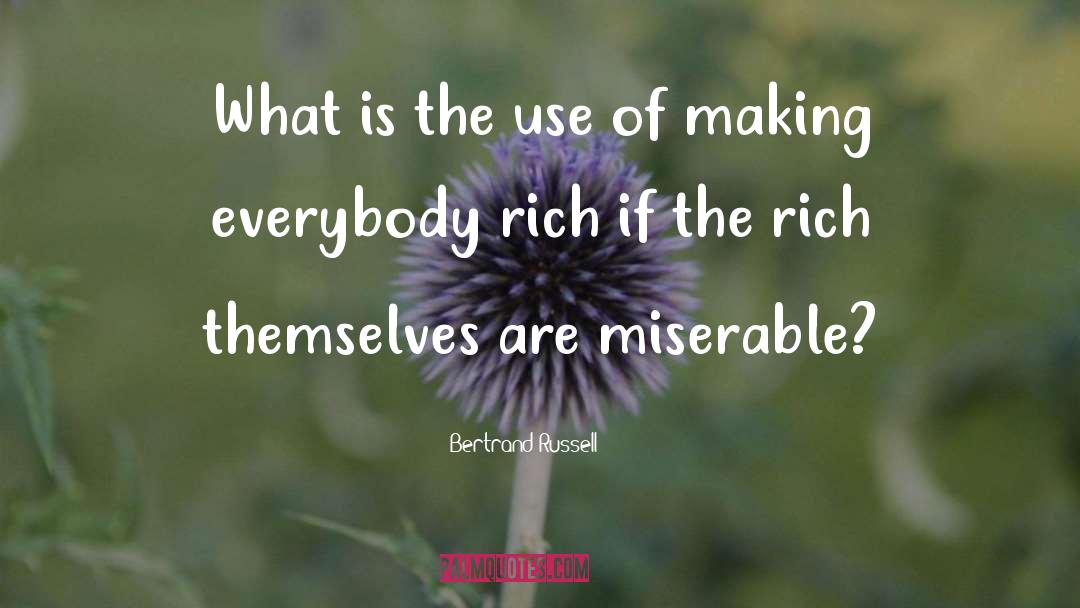 The Rich quotes by Bertrand Russell