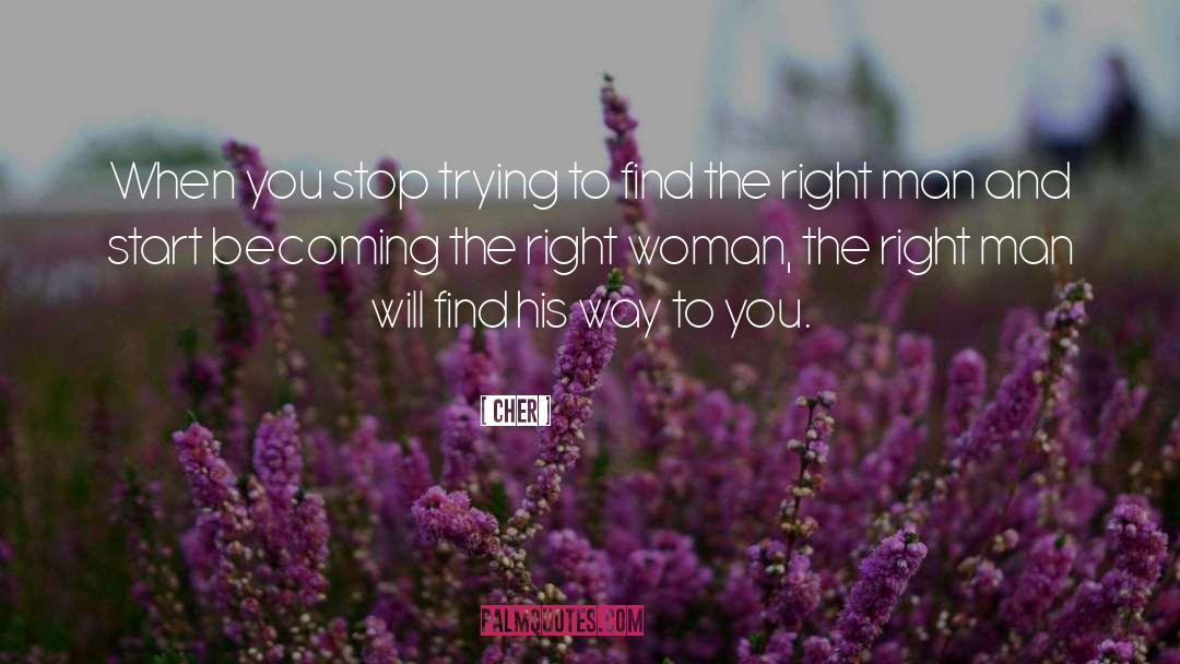 The Right Man quotes by Cher