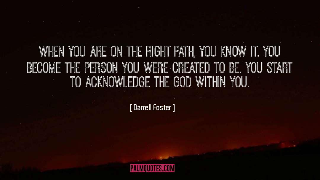 The Right Path quotes by Darrell Foster