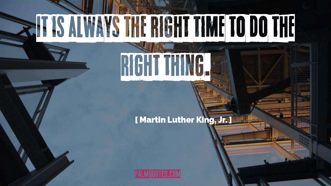 The Right Thing quotes by Martin Luther King, Jr.