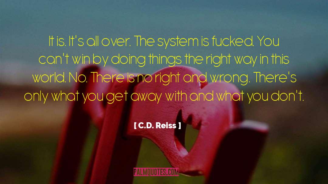 The Right Way quotes by C.D. Reiss