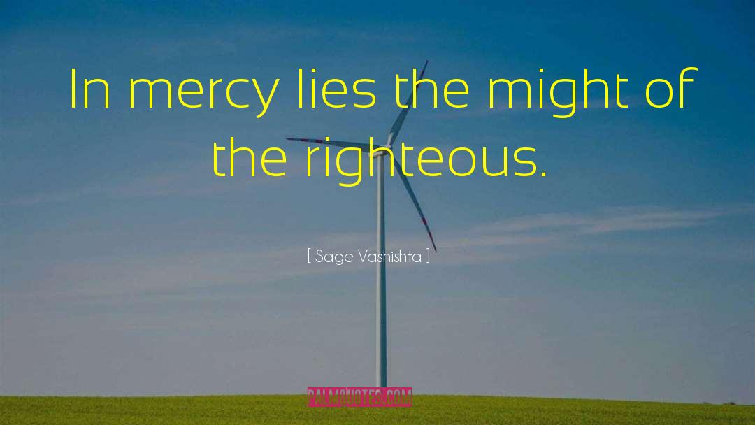 The Righteous quotes by Sage Vashishta
