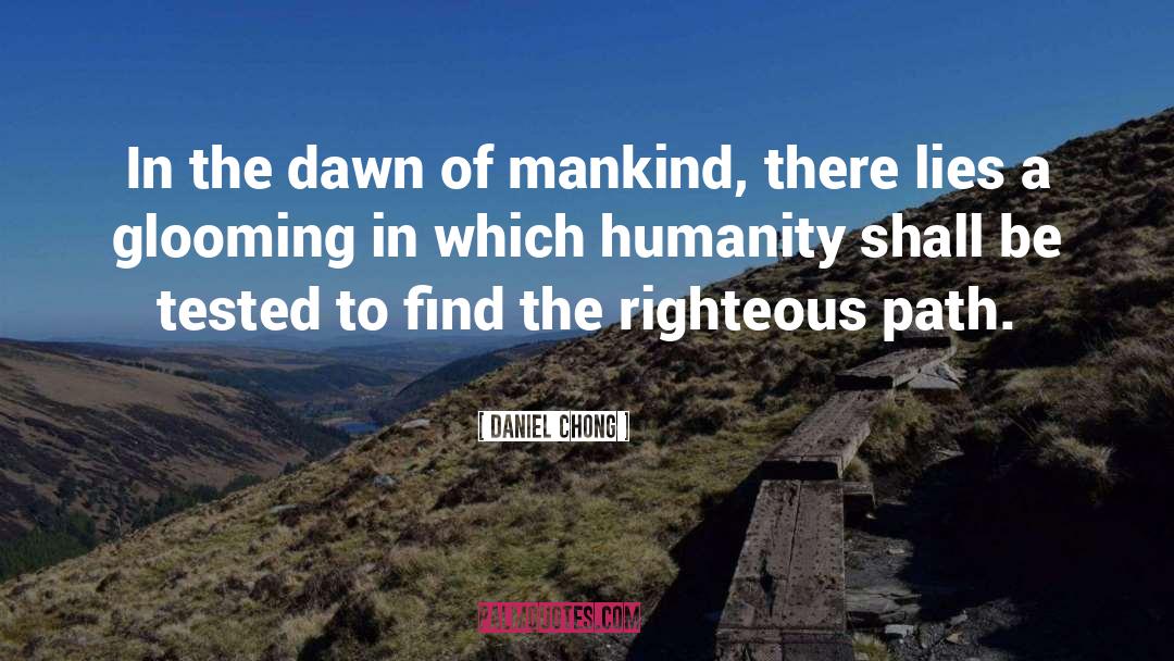 The Righteous quotes by Daniel Chong