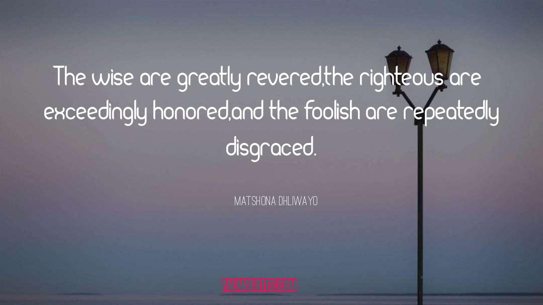The Righteous quotes by Matshona Dhliwayo