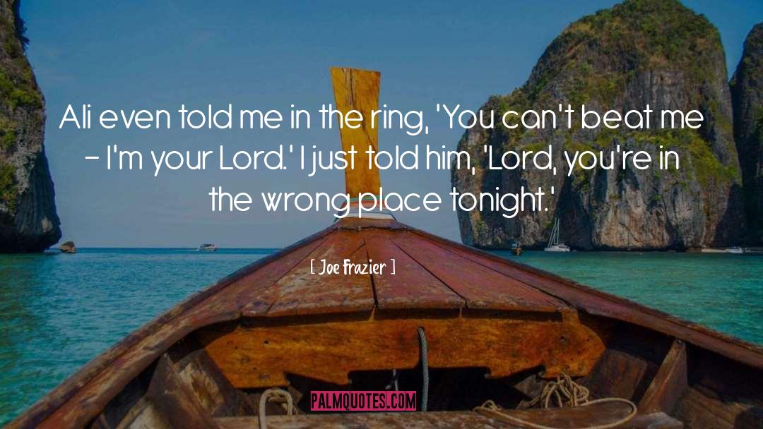 The Ring quotes by Joe Frazier