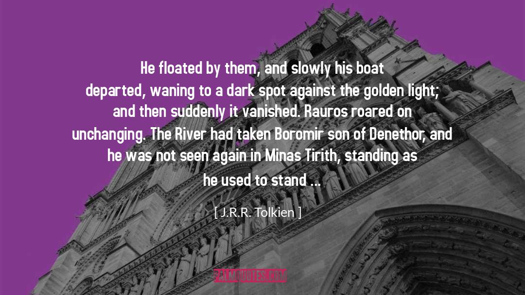 The River The Unsung Love Story quotes by J.R.R. Tolkien