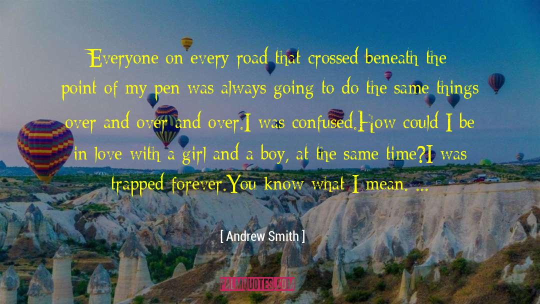 The Road Beneath My Feet quotes by Andrew Smith