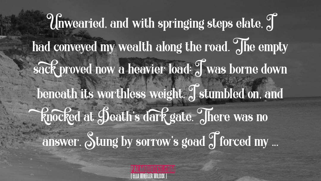 The Road Beneath My Feet quotes by Ella Wheeler Wilcox