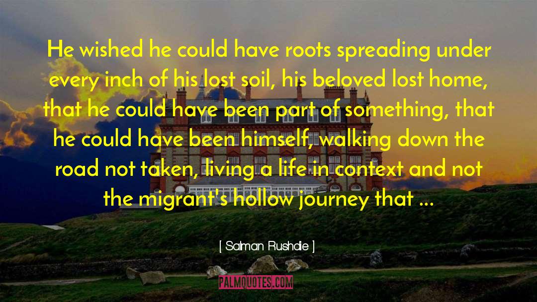 The Road Not Taken quotes by Salman Rushdie