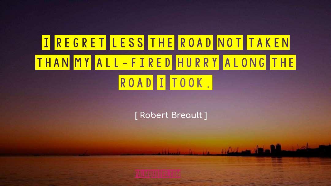 The Road Not Taken quotes by Robert Breault