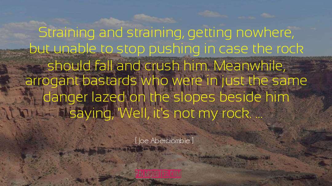 The Rock quotes by Joe Abercrombie