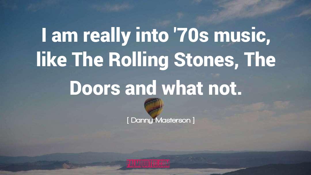 The Rolling Stones quotes by Danny Masterson