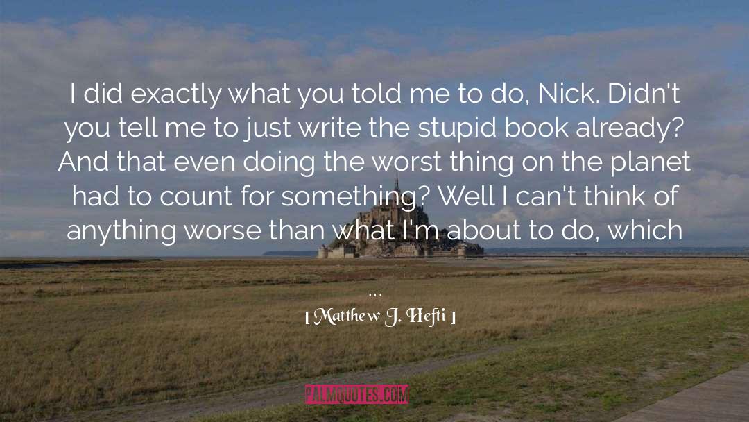 The Romance Of Nick And Layla quotes by Matthew J. Hefti