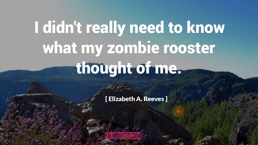The Rooster quotes by Elizabeth A. Reeves