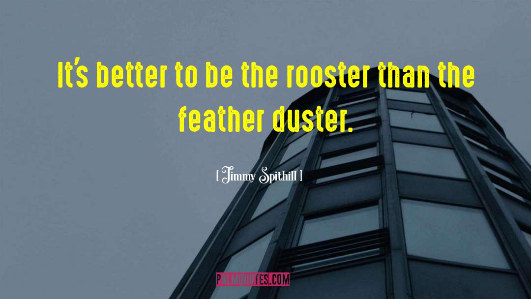 The Rooster quotes by Jimmy Spithill