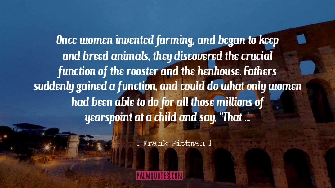 The Rooster quotes by Frank Pittman