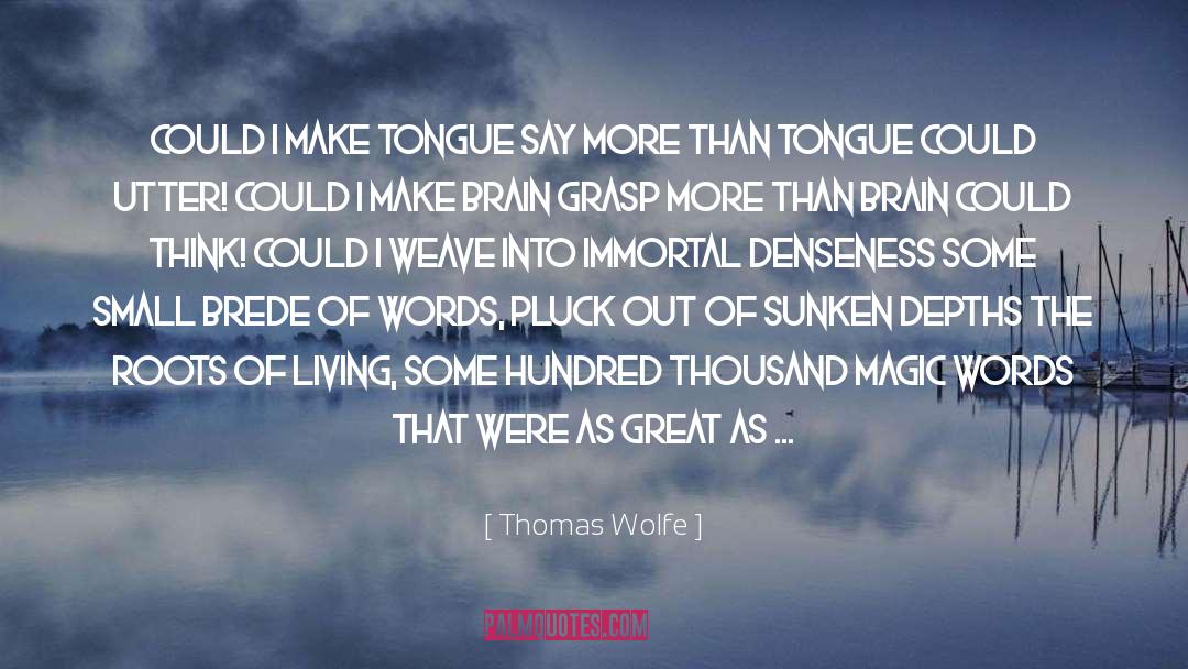The Roots Of The Soul quotes by Thomas Wolfe