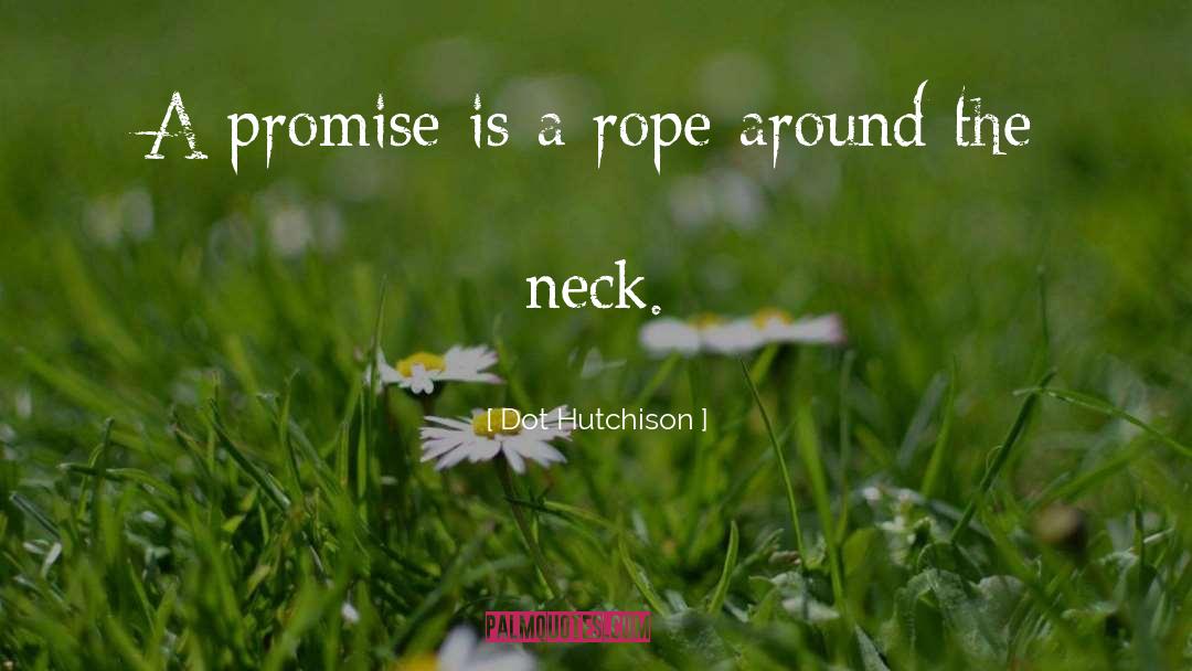 The Rope Swing quotes by Dot Hutchison