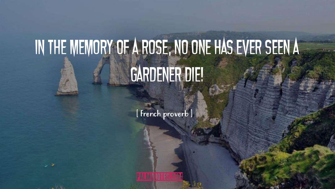 The Rose Garden quotes by French Proverb