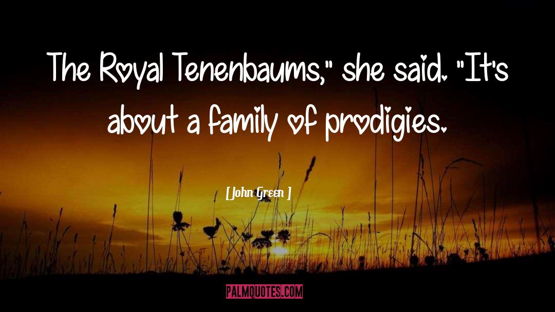 The Royal Tenenbaums quotes by John Green