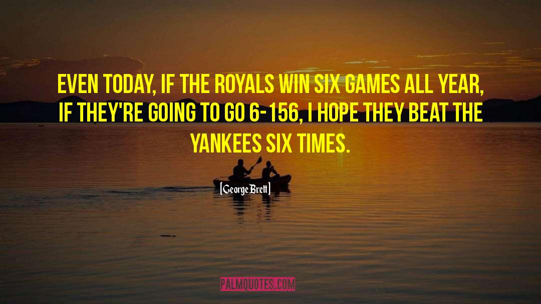 The Royals Series quotes by George Brett