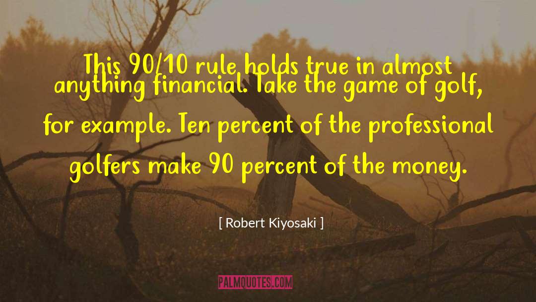 The Rule Of Thoughts quotes by Robert Kiyosaki