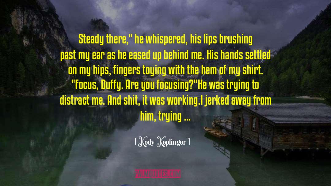 The Rush Before We Touch quotes by Kody Keplinger