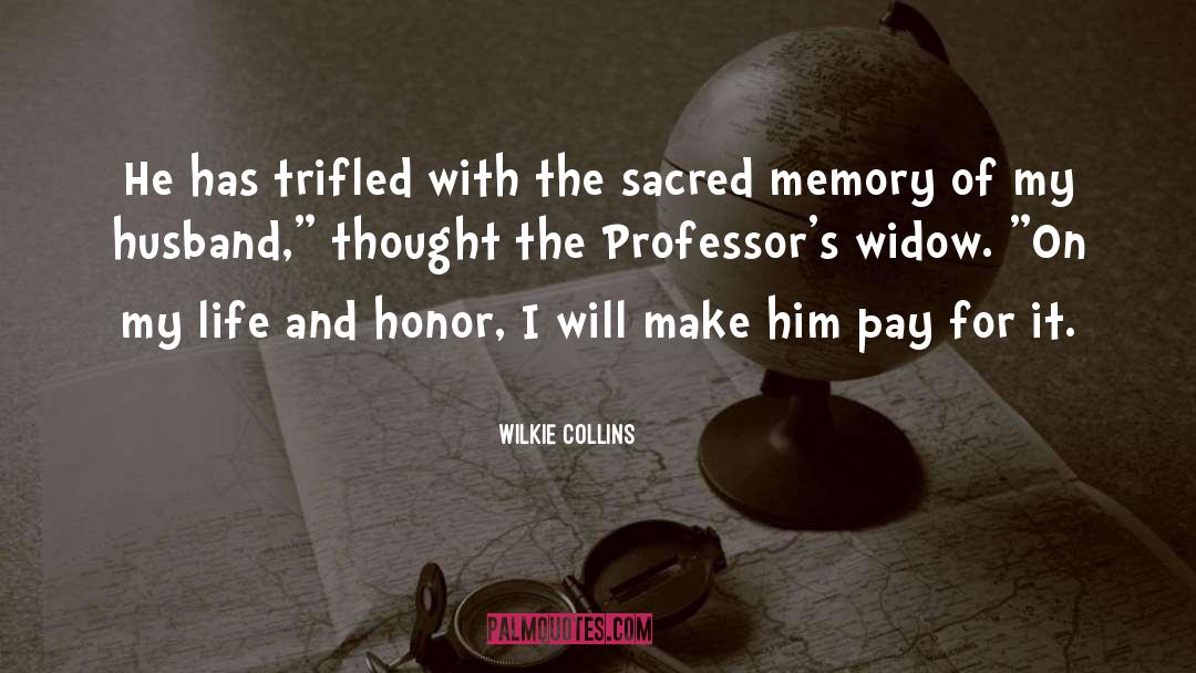 The Sacred quotes by Wilkie Collins
