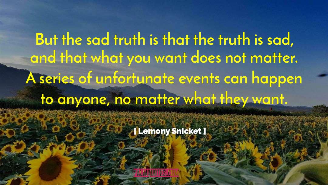 The Sad Truth quotes by Lemony Snicket