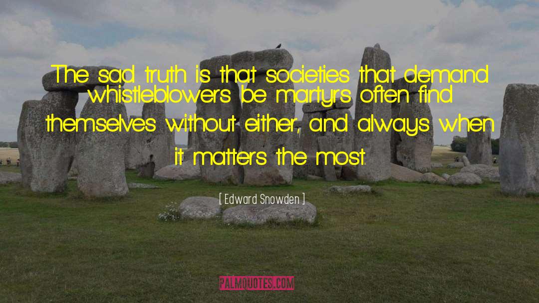 The Sad Truth quotes by Edward Snowden