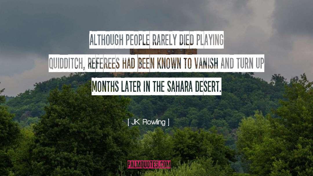 The Sahara Desert quotes by J.K. Rowling